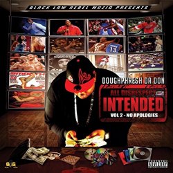 Doughphresh Da Don - All Disrespect Intended, Vol. 2 (No Apologies) [Explicit]