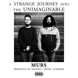 Murs - A Strange Journey Into the Unimaginable [Explicit]