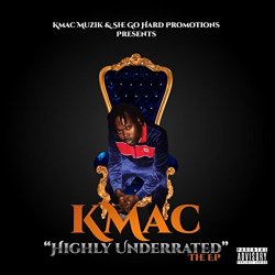 K'mac - Highly Underrated [Explicit]