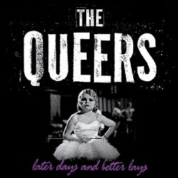 The Queers - Later Days And Better Lays