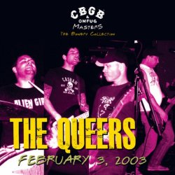 Queers - Cbgb Omfug Masters: Live February 3, 2003 The Bowery Collection