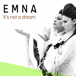 E M N A - It's Not a Dream