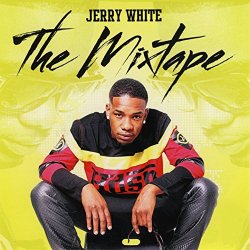 Jerry White - The Mixtape [Explicit]