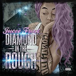 Jucee Froot - Diamond in the Rough [Explicit]