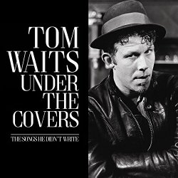 Tom Waits - Under the Covers the Songs He Didn T Write Radio Broadcast