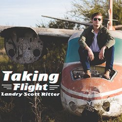 Landry Scott Ritter - Taking Flight [Explicit]
