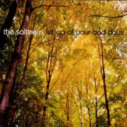The Salteens - Let Go Of Your Bad Days