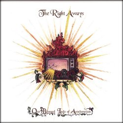 The Right Aways - Our Blessed Lady of Acceleration