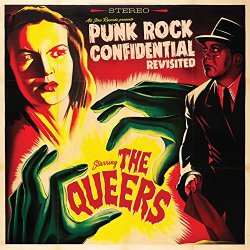 THE QUEERS - Punk Rock Confidential Revisited [Explicit]