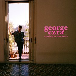 George Ezra - Staying at Tamara's [Explicit]