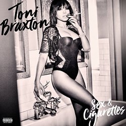 Toni Braxton - Sex & Cigarettes [Explicit]