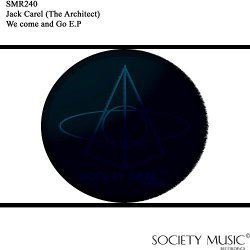 Jack Carel (The Architect) - We Come And Go E.P