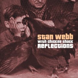 Stan Webb With Chicken Shack - Reflections