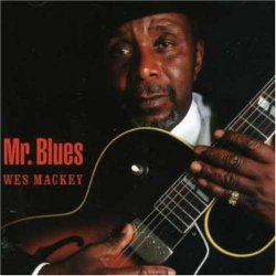 Wes Mackey - Mr.Blues [Import anglais]