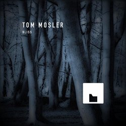Tom Mosler - Bliss