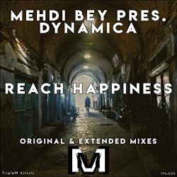 Mehdi Bey pres. Dynamica - Reach Happiness
