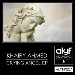 Khairy Ahmed - Crying Angel EP