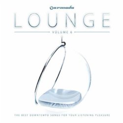 Various Artists - Armada Lounge, Vol. 6 (The Best Downtempo Songs For Your Listening Pleasure)