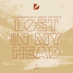 Luca Debonaire & Robert Feelgood - Lost In My Head (Extended Mix)