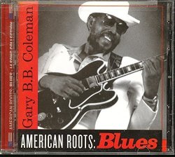 Gary B.B. Coleman - American Roots: Blues by Gary B.B. Coleman