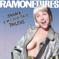 The Ramonetures - Johny Walk Don't Run Paulene [Explicit]