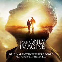 Brent McCorkle - I Can Only Imagine (Original Motion Picture Score)