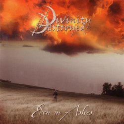 Divinity Destroyed - Eden In Ashes