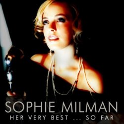 Sophie Milman - Her Very Best? So Far