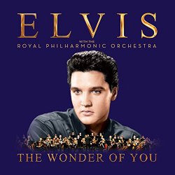 Elvis Presley with the Royal Philharmonic Orchestra - The Wonder of You: Elvis Presley with the Royal Philharmonic Orchestra