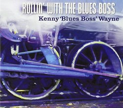 Kenny 'Blues Boss' Wayne - Rollin' With the Blues Boss