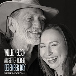 Willie.Nelson.And.Sister.Bobbie. - December Day: Willie's Stash Vol.1