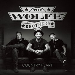 Wolfe Brothers, The - Country Heart