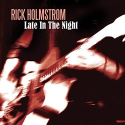 Rick Holmstrom - Late in the Night