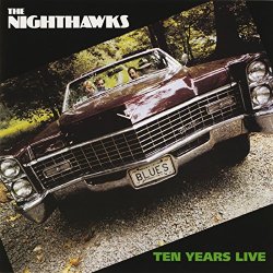 Nighthawks - Ten Years Live