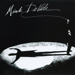 'mink' deville - Where Angels Fear To Tread