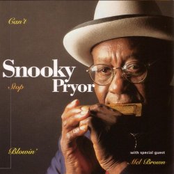 Snooky Pryor - Can't Stop Blowin'