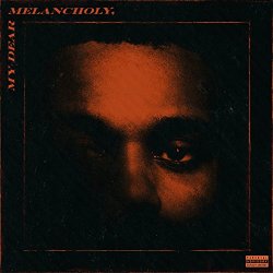The Weeknd - My Dear Melancholy, [Explicit]