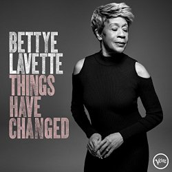 Bettye LaVette - Things Have Changed [Explicit]