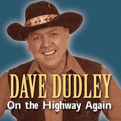 Dave Dudley - On the Highway Again