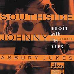 Southside Johnny - Messin' With the Blues
