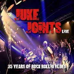 Juke Joints - 35 Years of Rock Rollin Blues (Live)