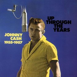 Johnny Cash - Up Through The Years, 1955-1957