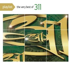 311 - Playlist: The Very Best Of 311 [Clean]