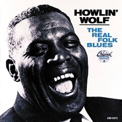 Howlin' Wolf - The Real Folk Blues