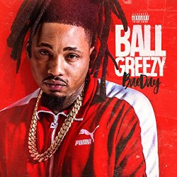 Ball Greezy - Bae Day [Explicit]