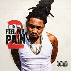 Ball Greezy - Feel My Pain 2 [Explicit]