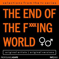   - Selections from the T.V. Series "The End of the F***ing World"