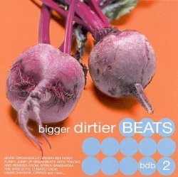 Various Artists - Bigger Dirtier Beats, Vol. 2