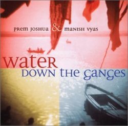 Prem Joshua - Water Down the Ganges