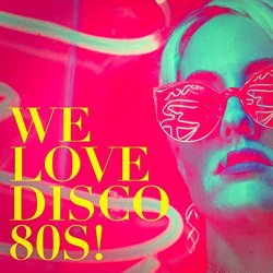   - We Love Disco 80S!